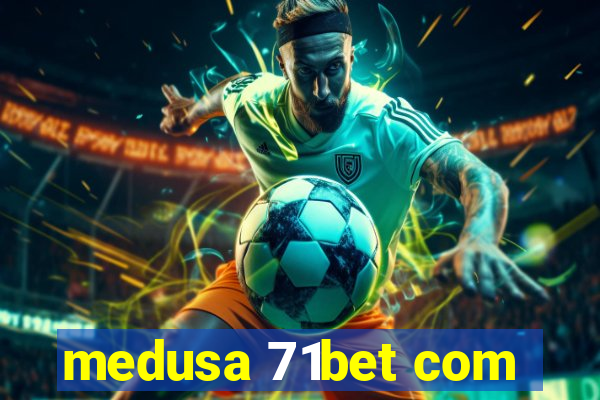 medusa 71bet com